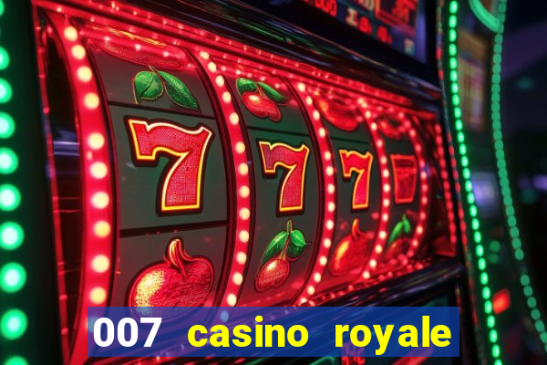 007 casino royale legendado assistir online