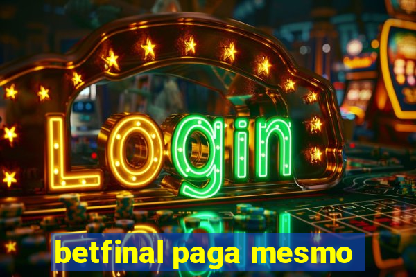 betfinal paga mesmo