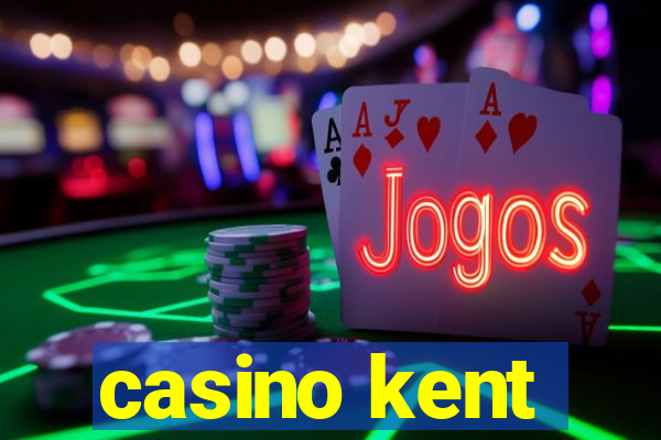 casino kent