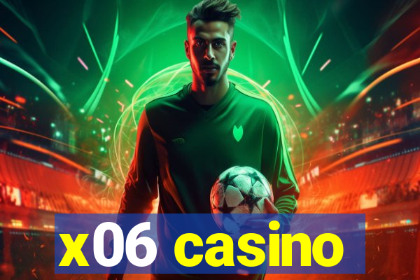 x06 casino