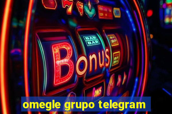 omegle grupo telegram