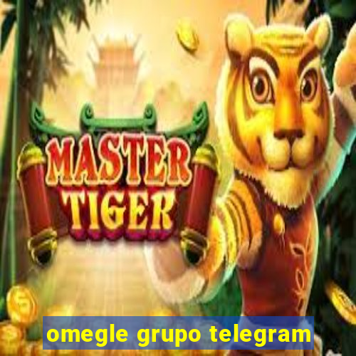 omegle grupo telegram