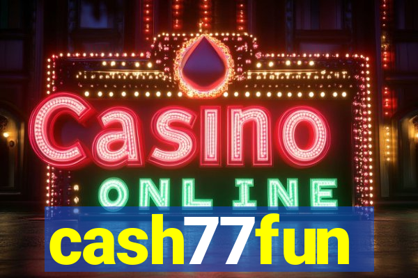 cash77fun