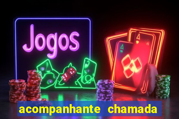 acompanhante chamada de video