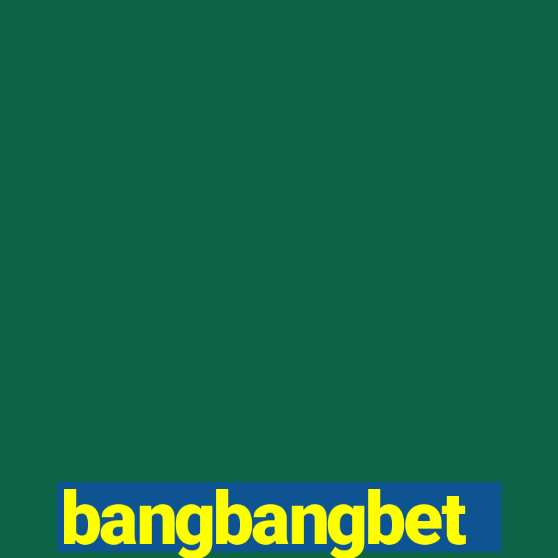 bangbangbet