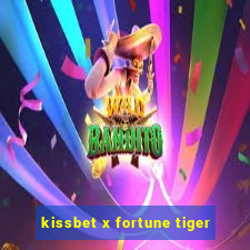 kissbet x fortune tiger