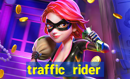 traffic rider dinheiro infinito