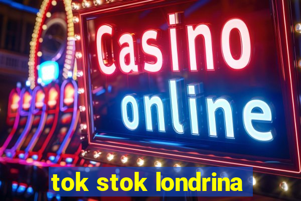 tok stok londrina