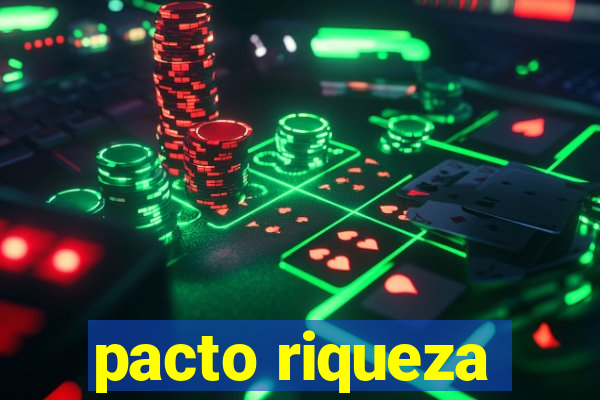 pacto riqueza