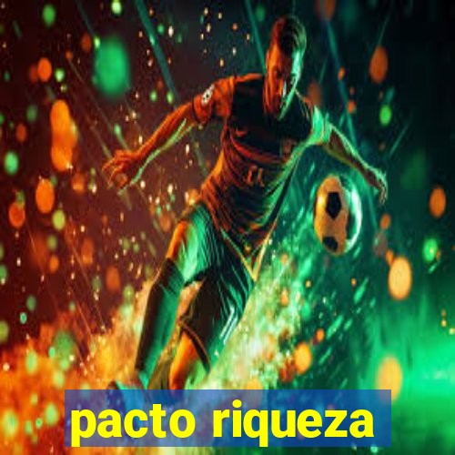 pacto riqueza