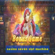 casino seven slot machine