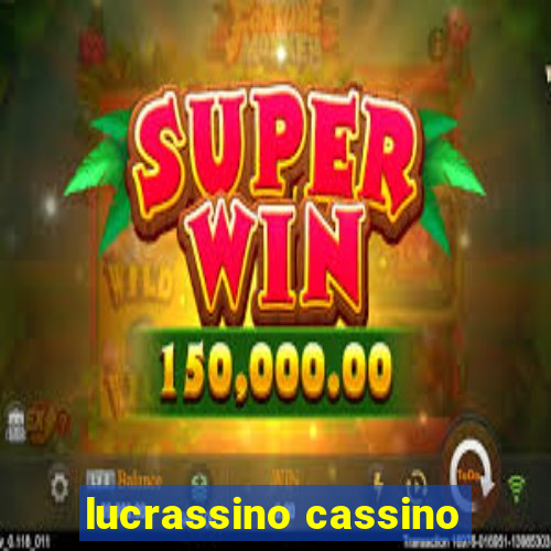 lucrassino cassino