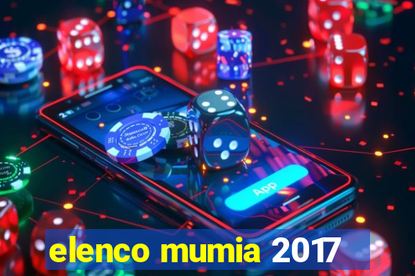 elenco mumia 2017