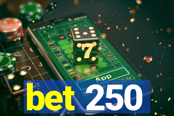 bet 250