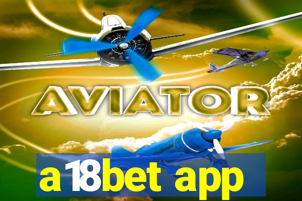 a18bet app