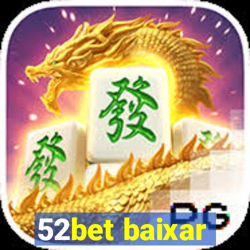 52bet baixar