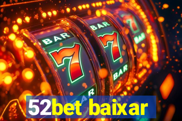 52bet baixar