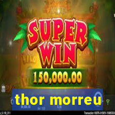 thor morreu