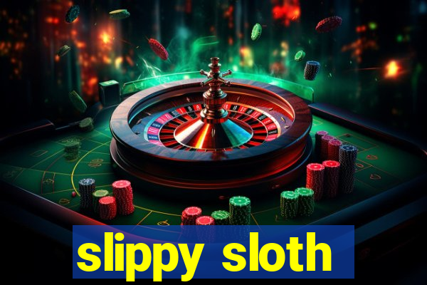 slippy sloth