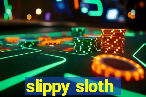 slippy sloth