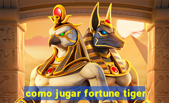 como jugar fortune tiger