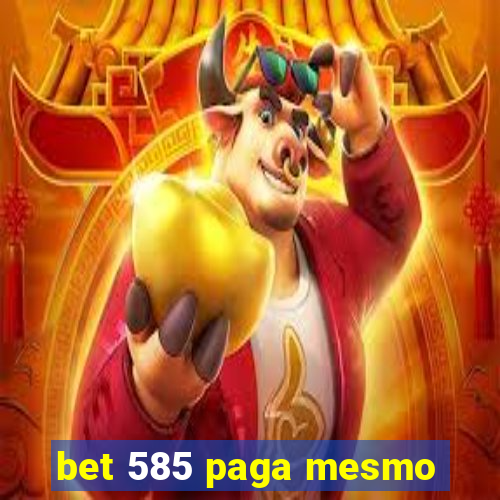 bet 585 paga mesmo