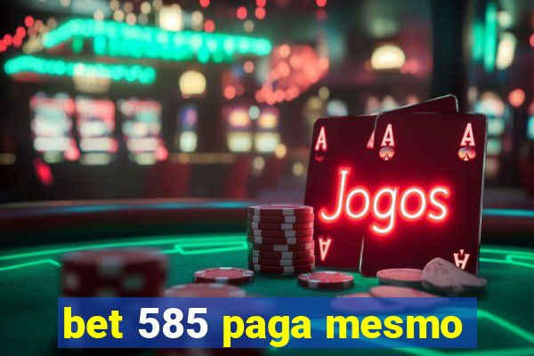 bet 585 paga mesmo