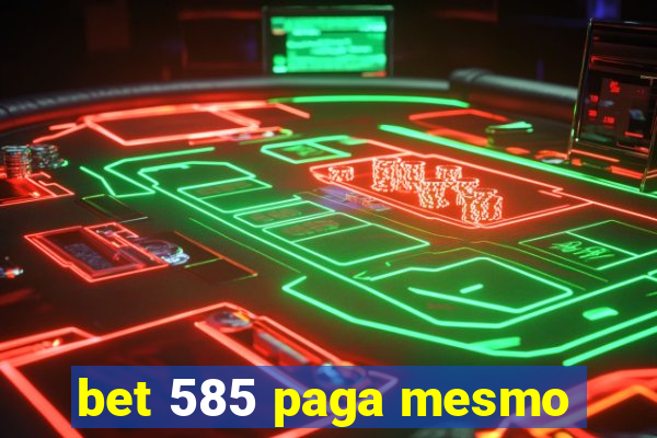 bet 585 paga mesmo