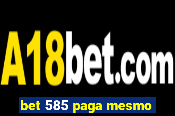 bet 585 paga mesmo