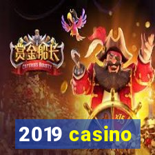 2019 casino