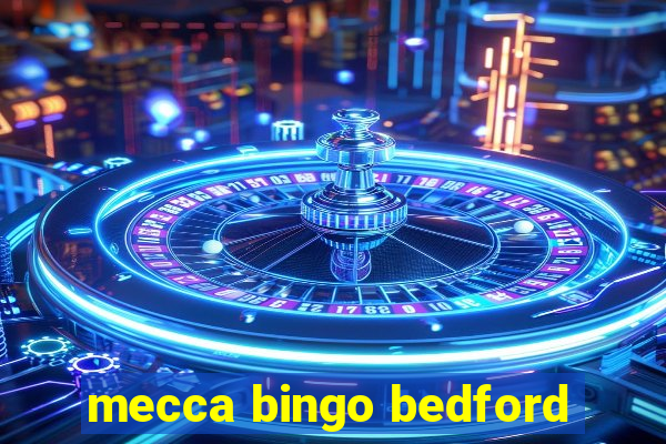 mecca bingo bedford