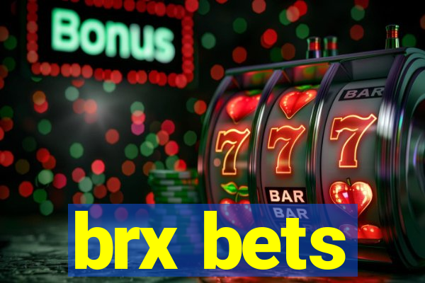 brx bets