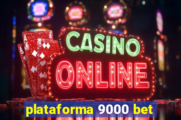 plataforma 9000 bet