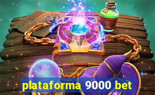 plataforma 9000 bet