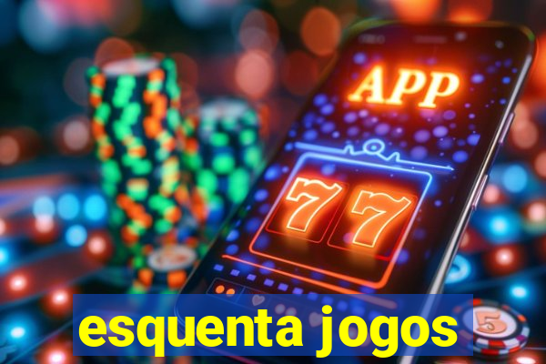 esquenta jogos