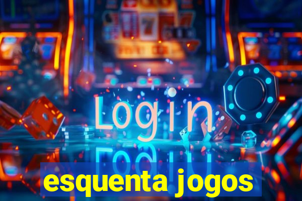 esquenta jogos