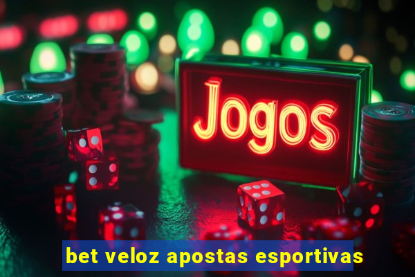 bet veloz apostas esportivas