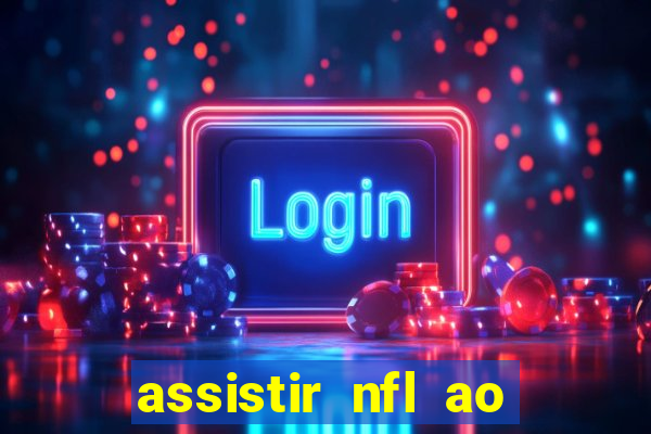 assistir nfl ao vivo multicanais