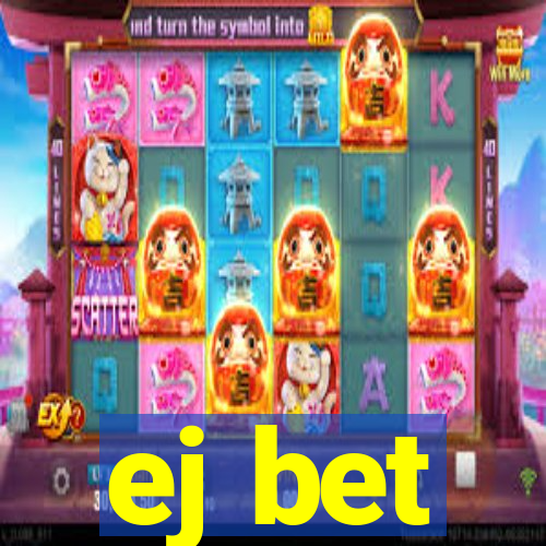 ej bet