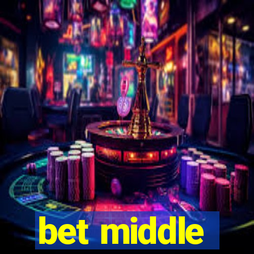 bet middle