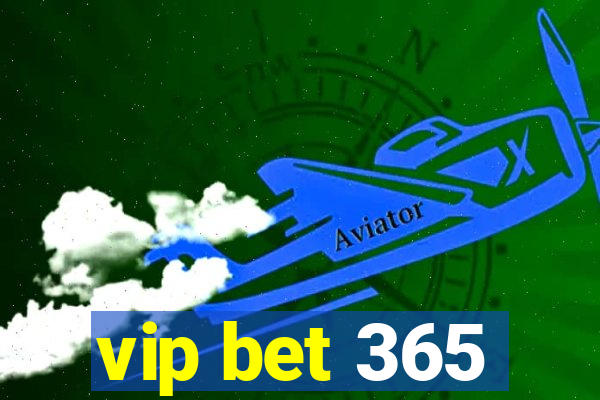 vip bet 365