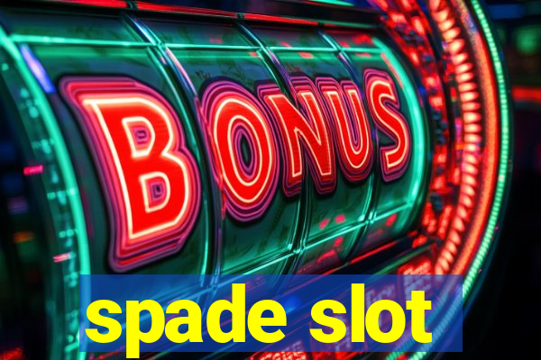 spade slot