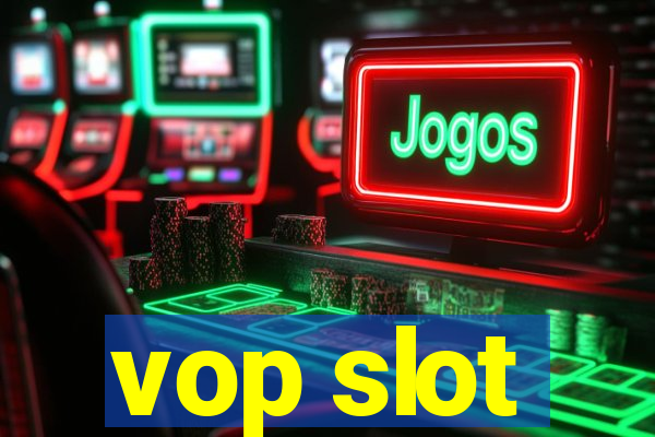 vop slot