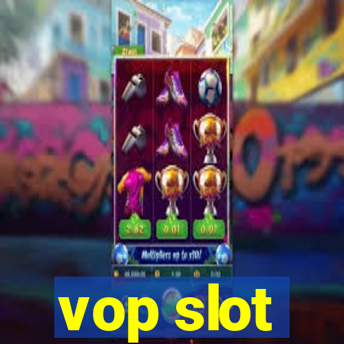 vop slot