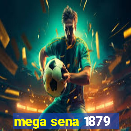 mega sena 1879