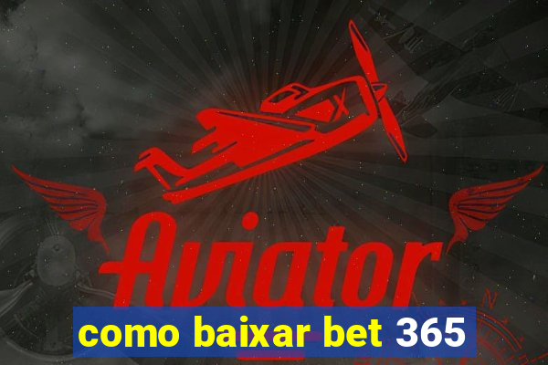 como baixar bet 365