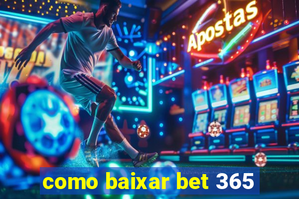 como baixar bet 365