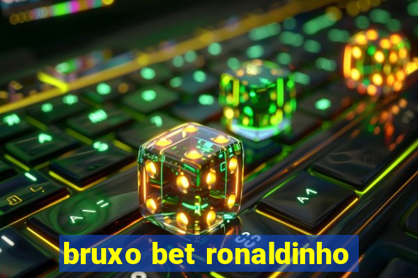 bruxo bet ronaldinho