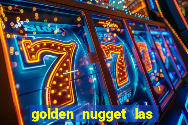 golden nugget las vegas hotel & casino las vegas