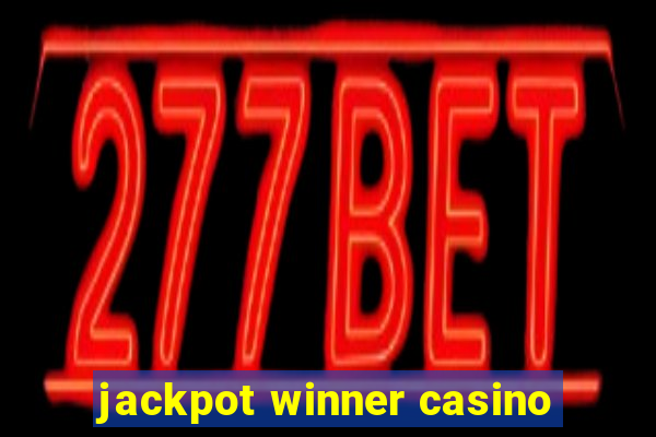 jackpot winner casino